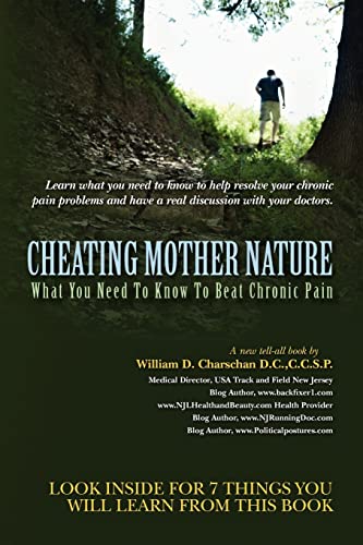 Imagen de archivo de Cheating Mother Nature: What You Need To Know To Beat Chronic Pain a la venta por Your Online Bookstore