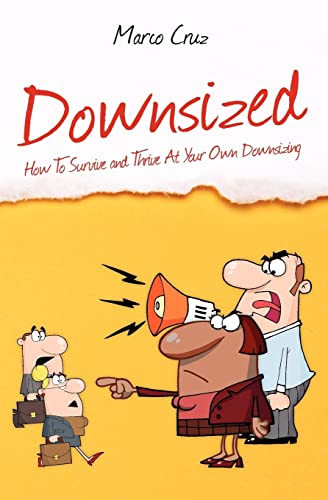 Imagen de archivo de Downsized: How To Survive and Thrive At Your Own Downsizing a la venta por THE SAINT BOOKSTORE