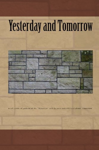 Yesterday and Tomorrow (9781461129875) by YnT; Shakespeare, William; Wood, Luke; Carroll, Lewis; Jami, Criss; Dickinson, Emily; Smith, Elliott; Poe, Edgar Allan; Moon, Michael; Frost, Robert