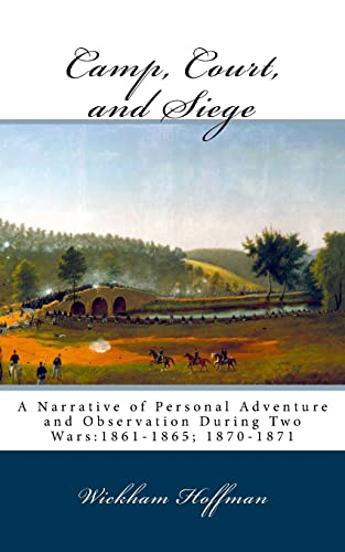 Beispielbild fr Camp, Court, and Siege: A Narrative of Personal Adventure and Observation During Two Wars:1861-1865; 1870-1871 zum Verkauf von THE SAINT BOOKSTORE