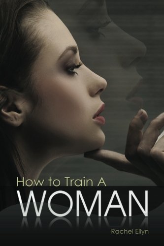 9781461130925: How to Train A Woman