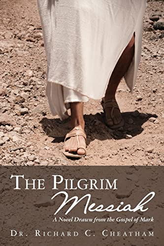 Beispielbild fr The Pilgrim Messiah: A Novel Drawn from the Gospel of Mark zum Verkauf von Wonder Book