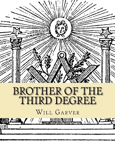 Brother of the Third Degree (9781461133063) by Garver, Will L.