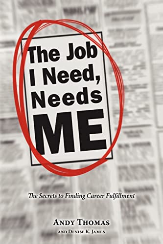 Imagen de archivo de The Job I Need, Needs Me a la venta por SecondSale