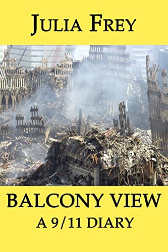 9781461138242: Balcony View - a 9/11 Diary