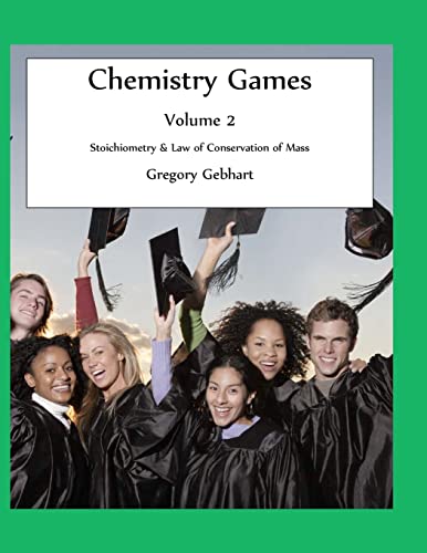 Stock image for Chemistry Games: Volume 2: Stoichiometry & Law of Conservation of Mass for sale by medimops