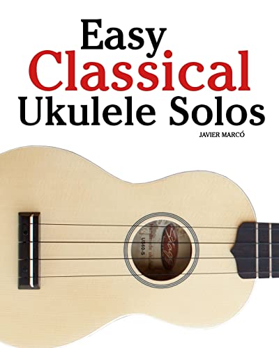 Stock image for Easy Classical Ukulele Solos: Featuring music of Bach, Mozart, Beethoven, Vivaldi and other composers. In Standard Notation and TAB for sale by SecondSale