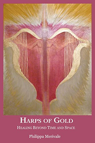 Beispielbild fr Harps of Gold : Healing Beyond Time and Space zum Verkauf von Better World Books