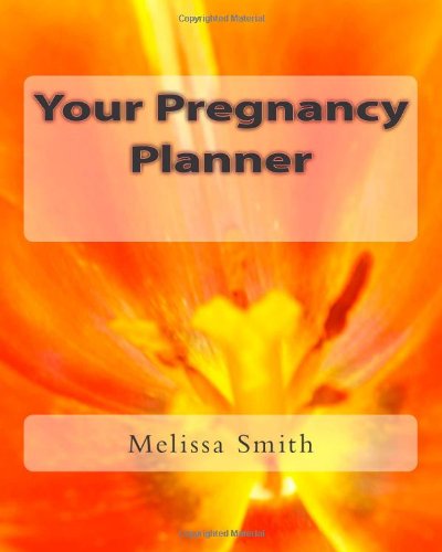 Your Pregnancy 2-Year Planner (9781461150657) by Smith, Melissa