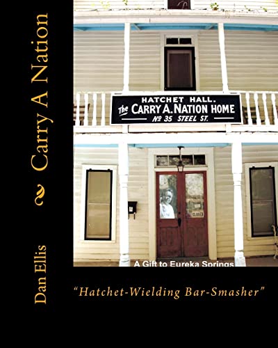 Imagen de archivo de Carry A Nation: ?Hatchet- Wielding Bar-Smasher? a la venta por Save With Sam