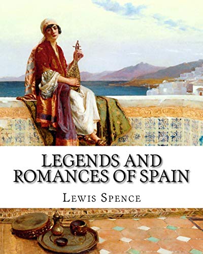 9781461151951: Legends and Romances of Spain