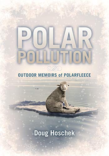 9781461154303: Polar Pollution: OUTDOOR MEMOIRS of POLARFLEECE