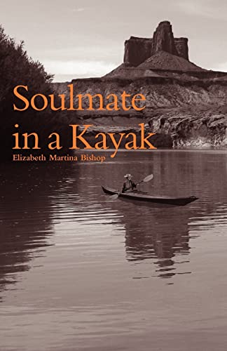Stock image for Soulmate in a Kayak for sale by Green Street Books
