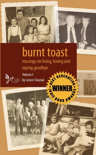 Stock image for Burnt Toast: Musings on Living, Loving and Saying Goodbye: a Collection of Columns by Lenore Skomal for sale by Revaluation Books