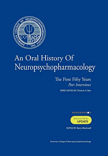 Beispielbild fr An Oral History of Neuropsychopharmacology: The First Fifty Years, Peer Interviews: Volume Nine: Update zum Verkauf von THE SAINT BOOKSTORE