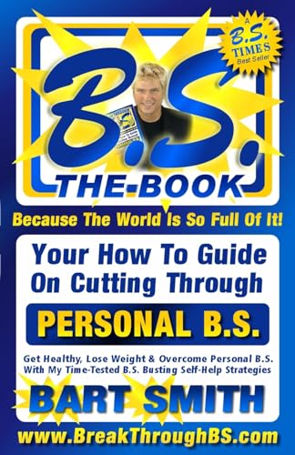 Stock image for BS The Book Your HowTo Guide On Cutting Through The BS In Your Life for sale by PBShop.store US