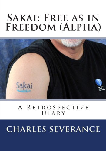 Beispielbild fr Sakai: Free as in Freedom (Alpha): A Retrospective Diary zum Verkauf von Burke's Books