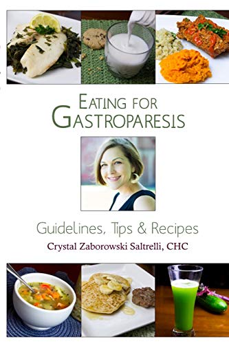 Stock image for Eating for Gastroparesis: Guidelines, Tips & Recipes for sale by SecondSale