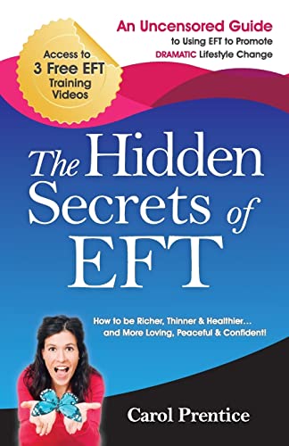 Stock image for The Hidden Secrets of EFT: An Uncensored Guide to Using EFT to Promote DRAMATIC Lifestyle Change for sale by THE SAINT BOOKSTORE