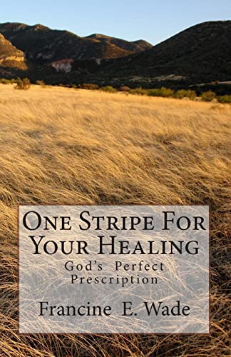 Stock image for One Stripe For Your Healing: God's Perfect Prescription for sale by THE SAINT BOOKSTORE