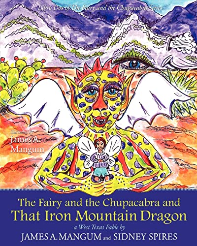 Imagen de archivo de The Fairy and the Chupacabra and That Iron Mountain Dragon a la venta por HPB-Ruby