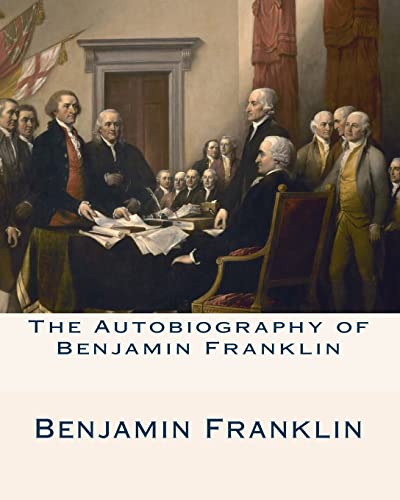 The Autobiography of Benjamin Franklin (9781461177777) by Franklin, Benjamin