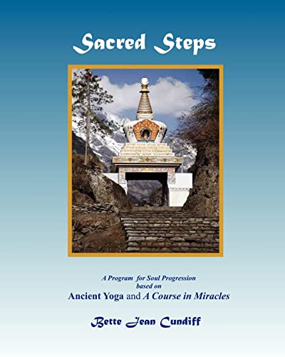 Beispielbild fr Sacred Steps - A Program for Soul Progression: Based on Ancient Yoga and A Course in Miracles zum Verkauf von THE SAINT BOOKSTORE