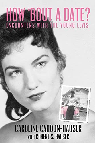 Stock image for How 'bout A Date?: Encounters with the young Elvis for sale by Celt Books