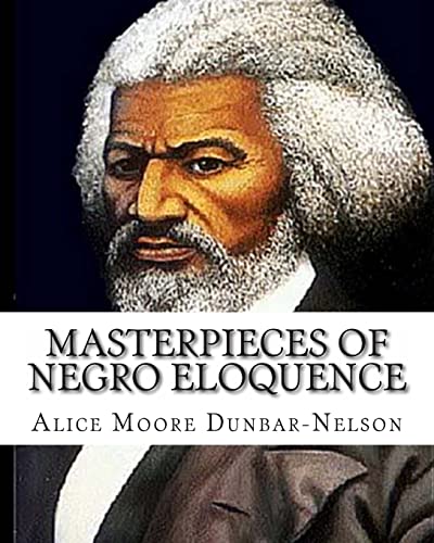 Beispielbild fr Masterpieces of Negro Eloquence: The Best Speeches delivered by the Negro from the days of Slavery to the Present time. zum Verkauf von THE SAINT BOOKSTORE