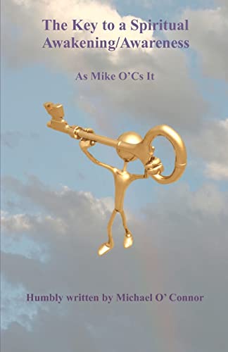 The Key to a Spiritual Awakening/Awareness: As Mike O'Cs It (9781461187554) by O'Connor, Michael