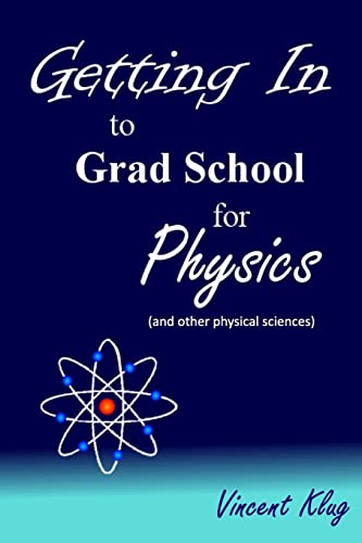 Stock image for Getting In to Grad School for Physics: (or another physical science) for sale by Bahamut Media