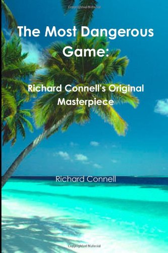 9781461190431: The Most Dangerous Game: Richard Connell's Original Masterpiece