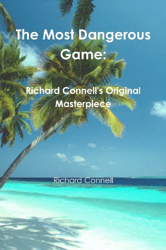 Stock image for The Most Dangerous Game: Richard Connell's Original Masterpiece for sale by Once Upon A Time Books