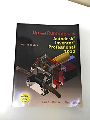 9781461191926: Up and Running With Autodesk Inventor Professional 2012: Dynamic Simulation