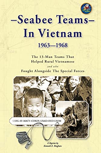 Beispielbild fr Seabee Teams In Vietnam 1963-1968: 13 Man Teams That Helped Rural Vietnamese and who Fought Alongside The Special Forces zum Verkauf von ThriftBooks-Dallas