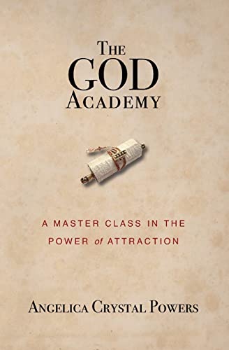 9781461193975: The God Academy: A Master Class in the Power of Attraction