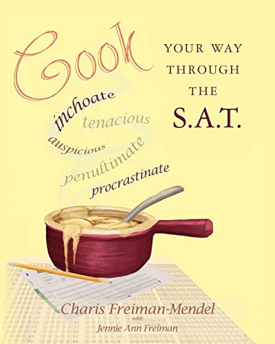 Beispielbild fr Cook Your Way Through the S. A. T. zum Verkauf von Better World Books