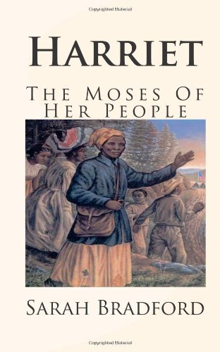 Harriet, the Moses of Her People (9781461195900) by Bradford, Sarah