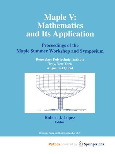 9781461202646: Maple V: Mathematics and its Applications : Proceedings of the Maple Summer Workshop and Symposium, Rensselaer Polytechnic Institute, Troy, New York, August 9-13,1994