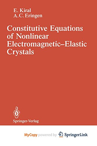 Beispielbild fr Constitutive Equations of Nonlinear Electromagnetic-Elastic Crystals zum Verkauf von PBShop.store US