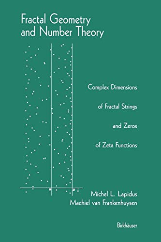 9781461253167: Fractal Geometry and Number Theory: Complex Dimensions of Fractal Strings and Zeros of Zeta Functions