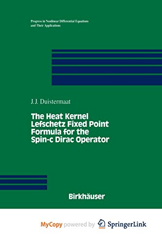 9781461253457: The Heat Kernel Lefschetz Fixed Point Formula for the Spin-c Dirac Operator