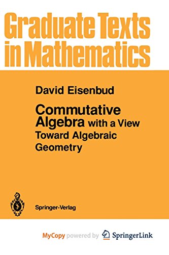 Beispielbild fr Commutative Algebra: with a View Toward Algebraic Geometry Eisenbud, David zum Verkauf von SpringBooks