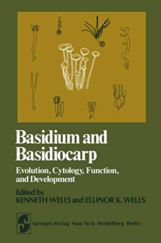 9781461256793: Basidium and Basidiocarp: Evolution, Cytology, Function, and Development (Springer Series in Microbiology)