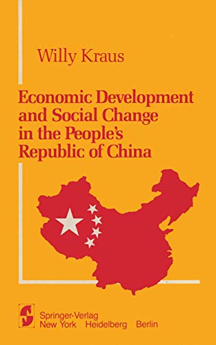 Economic Development and Social Change in the Peopleâ€™s Republic of China (9781461257301) by Kraus, W.