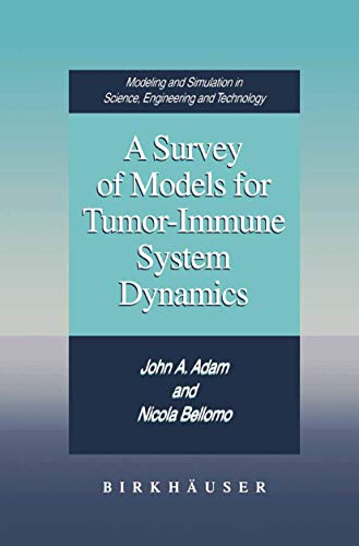Imagen de archivo de A Survey of Models for Tumor-Immune System Dynamics (Modeling and Simulation in Science, Engineering and Technology) a la venta por Lucky's Textbooks
