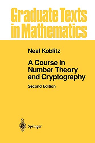 Beispielbild fr A Course in Number Theory and Cryptography (Graduate Texts in Mathematics) zum Verkauf von GF Books, Inc.