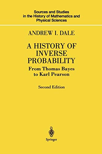 Imagen de archivo de A History of Inverse Probability: From Thomas Bayes to Karl Pearson (Sources and Studies in the History of Mathematics and Physical Sciences) a la venta por GF Books, Inc.