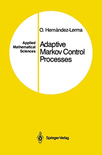 9781461264545: Adaptive Markov Control Processes: 79 (Applied Mathematical Sciences, 79)