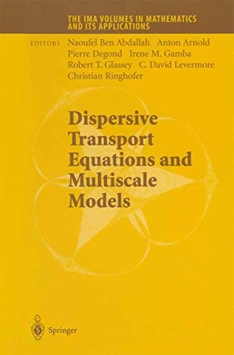 Stock image for Dispersive Transport Equations and Multiscale Models (The IMA Volumes in Mathematics and its Applications, 136) for sale by Lucky's Textbooks